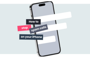 Here S How To Stop Robocalls And Spam Calls On Your IPhone In 2024   Stop Spam Calls 300x194 